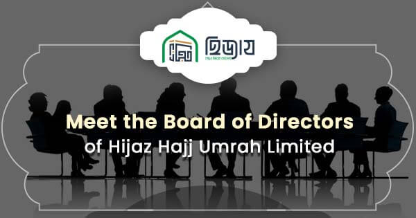 Meet the Board of Directors of Hijaz Hajj Umrah Limited