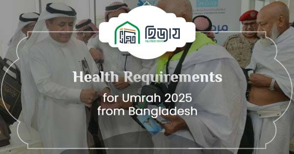Health requirements for Umrah 2025 from Bangladesh
